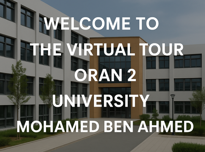 The virtual tour of Oran 2 University Mohamed Ben Ahmed