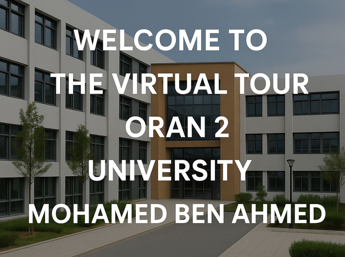 Bienvenus à la visite virtuelle de l'université d'Oran2 Mohamed Ben Ahmed