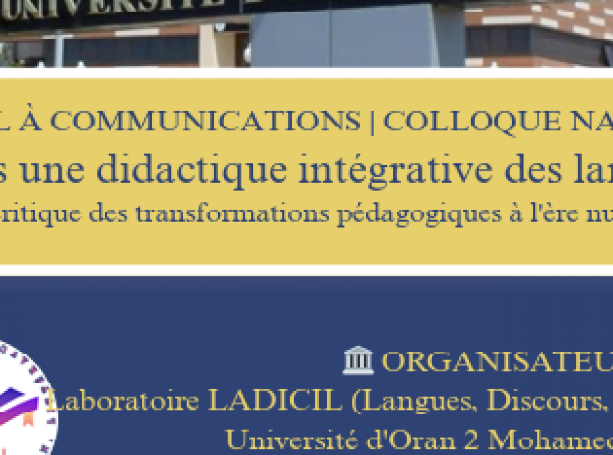 Colloque : VERS UNE DIDACTIQUE INTÉGRATIVE DES LANGUES : ANALYSE CRITIQUE DES TRANSFORMATIONS PÉDAGOGIQUES À L'ÈRE NUMÉRIQUE